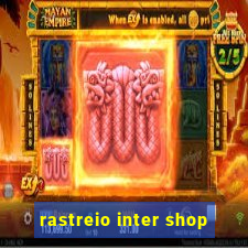 rastreio inter shop